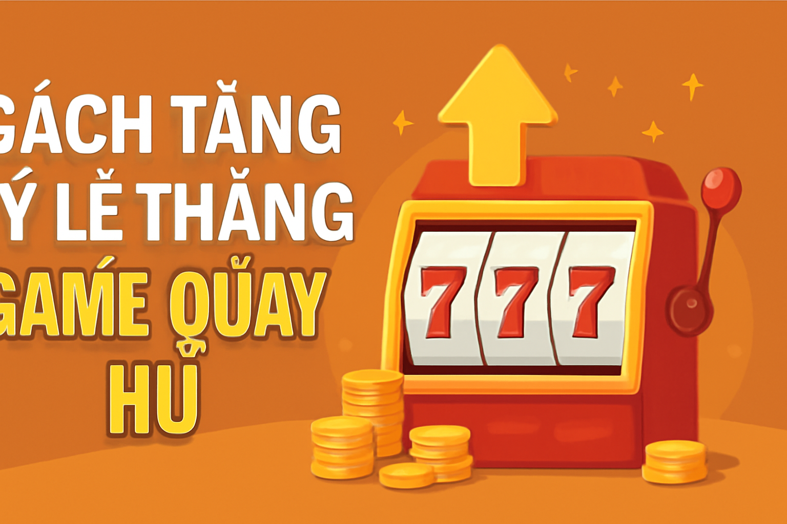 Cách Tăng Tỷ Lệ Thắng Game Quay Hũ – Bí Quyết Vàng Cho Người Mới