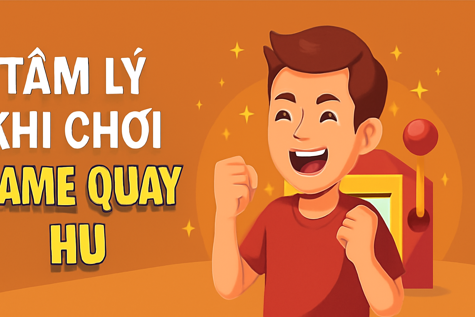 Tâm Lý Khi Chơi Game Quay Hũ – Bí Quyết Thắng Lớn Hay Thua Trắng?
